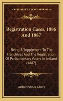 Registration Cases, 1886 And 1887