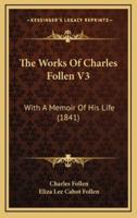 The Works Of Charles Follen V3