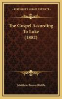 The Gospel According To Luke (1882)