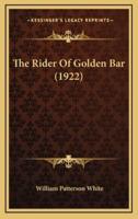 The Rider Of Golden Bar (1922)