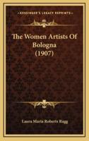The Women Artists Of Bologna (1907)