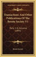 Transactions And Other Publications Of The Bronte Society V1