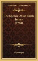 The Speech Of Sir Elijah Impey (1788)