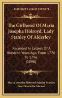 The Girlhood Of Maria Josepha Holroyd, Lady Stanley Of Alderley