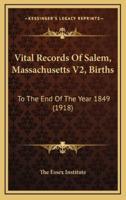 Vital Records Of Salem, Massachusetts V2, Births