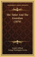 The Tatler And The Guardian (1876)