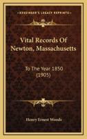 Vital Records Of Newton, Massachusetts