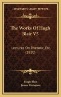 The Works Of Hugh Blair V5