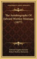 The Autobiography Of Edward Wortley Montagu (1877)
