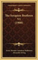 The Serapion Brethren V1 (1908)