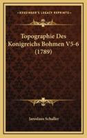 Topographie Des Konigreichs Bohmen V5-6 (1789)
