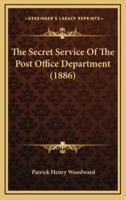 The Secret Service Of The Post Office Department (1886)