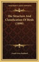 The Structure And Classification Of Birds (1898)