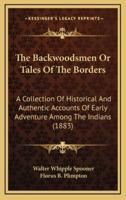 The Backwoodsmen Or Tales Of The Borders