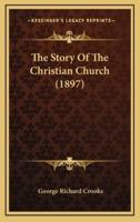 The Story Of The Christian Church (1897)