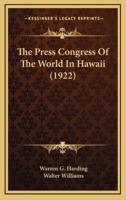 The Press Congress Of The World In Hawaii (1922)