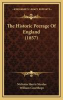 The Historic Peerage Of England (1857)
