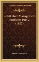 Retail Store Management Problems Part 2 (1922)