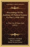 Proceedings Of The Academy Of Political Science V9, Part 2, 1920-1922