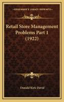 Retail Store Management Problems Part 1 (1922)