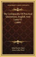 The Cyclopaedia Of Practical Quotations, English And Latin V1 (1889)