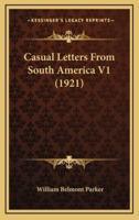 Casual Letters From South America V1 (1921)