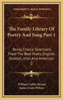 The Family Library Of Poetry And Song Part 1