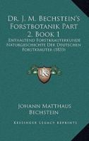 Dr. J. M. Bechstein's Forstbotanik Part 2, Book 1