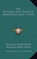 The Histories And Poems Of Shakespeare Part 1 (1915)