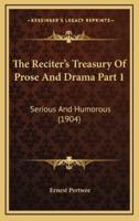 The Reciter's Treasury Of Prose And Drama Part 1