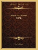 Notice Sur Le Bresil (1874)
