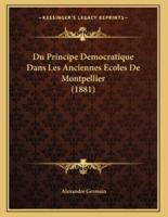 Du Principe Democratique Dans Les Anciennes Ecoles De Montpellier (1881)