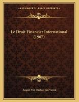 Le Droit Financier International (1907)