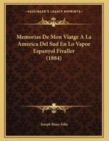 Memorias De Mon Viatge A La America Del Sud En Lo Vapor Espanyol Fivaller (1884)