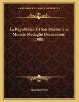 La Repubblica Di San Marino Sue Monete Medaglie Decorazioni (1900)