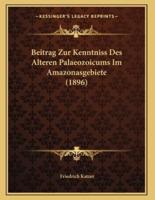 Beitrag Zur Kenntniss Des Alteren Palaeozoicums Im Amazonasgebiete (1896)