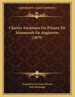 Chartes Anciennes Du Prieure De Monmouth En Angleterre (1879)