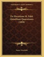 De Elocutione M. Fabii Quintiliani Quaestiones (1858)