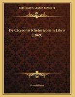 De Ciceronis Rhetoricorum Libris (1869)