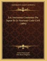 Les Anciennes Coutumes Du Japon Et Le Nouveau Code Civil (1894)