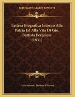 Lettera Biografica Intorno Alla Patria Ed Alla Vita Di Gio. Battista Pergolese (1831)
