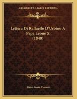 Lettera Di Raffaello D'Urbino A Papa Leone X (1840)