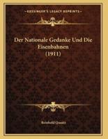 Der Nationale Gedanke Und Die Eisenbahnen (1911)