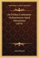 De Diebus Contionum Ordinariarum Apud Athenienses (1879)