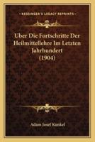 Uber Die Fortschritte Der Heilmittellehre Im Letzten Jahrhundert (1904)