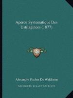 Apercu Systematique Des Ustilaginees (1877)
