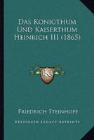 Das Konigthum Und Kaiserthum Heinrich III (1865)