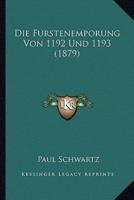 Die Furstenemporung Von 1192 Und 1193 (1879)