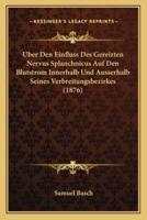 Uber Den Einfluss Des Gereizten Nervus Splanchnicus Auf Den Blutstrom Innerhalb Und Ausserhalb Seines Verbreitungsbezirkes (1876)