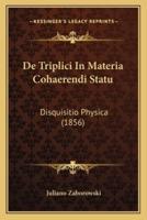 De Triplici In Materia Cohaerendi Statu